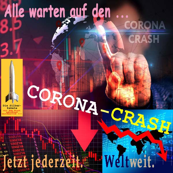 SilberRakete Alle warten auf den Corona Crash Jetzt jederzeit Weltweit 