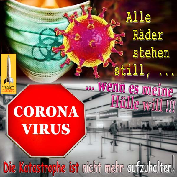 SilberRakete Corona Alle Raeder stehen still wenn meine Huelle will Katastrophe nicht aufhaltbar