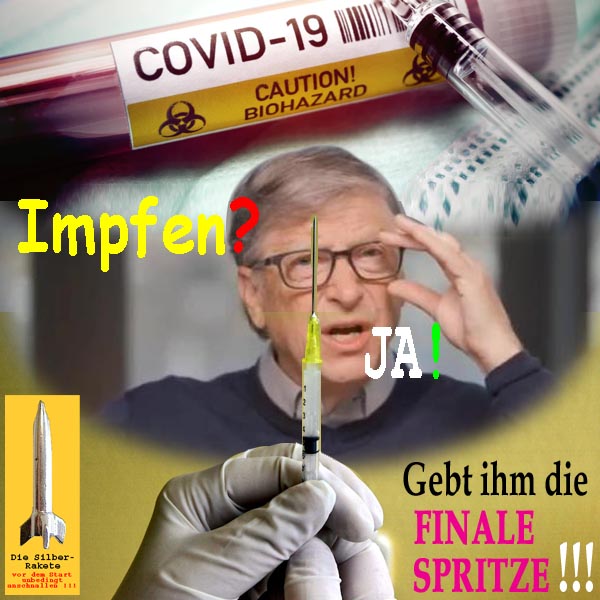 SilberRakete Corona COVID19 Impfen BillGates JA Gebt ihm die finale Spritze