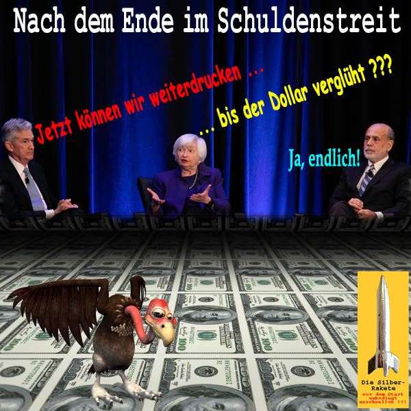 SilberRakete Ende Schuldenstreit Powell Yellen Bernanke Weiterdrucken Pleitegeier