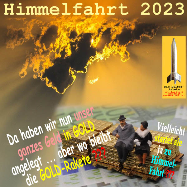 SilberRakete Geld in GOLD angelegt Start Rakete zu 2023 Himmelfahrt