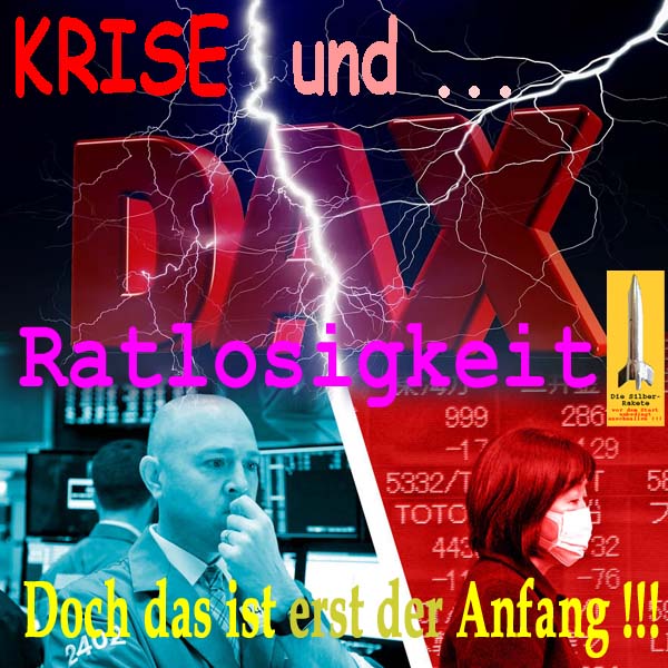 SilberRakete Krise und Ratlosigkeit DAX Boersencrash weltweit Doch das ist erst der Anfang