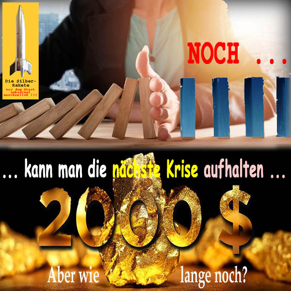 SilberRakete Noch kann man Krise aufhalten GOLD 2000Dollar