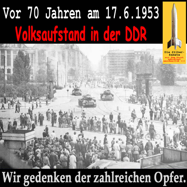 SilberRakete Vor 70Jahren 19530617 Volksaufstand DDR Gedenken Opfer