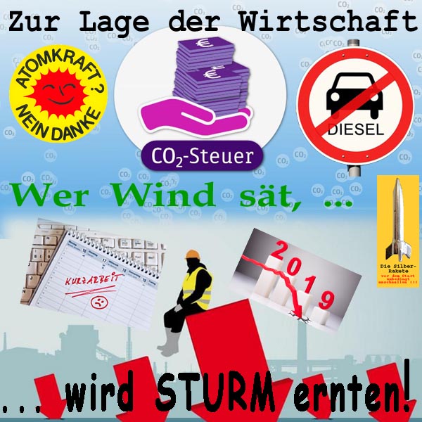 SilberRakete Wirtschaftslage Gegen Atom CO2 Diesel Wind saen Sturm ernten Kurzarbeit Pleiten