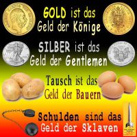 SilberRakete_GELD-GOLD-Koenige-SILBER-Gentlemen-TAUSCH-Bauern-SCHULDEN-Sklaven