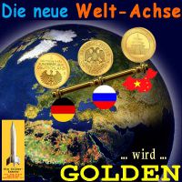 SilberRakete_Neue-Welt-Achse-Golden-Deutschland-Russland-China-GOLD-Muenzen