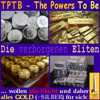 SilberRakete_TPTB-The-Powers-To-Be-Die-verborgenen-Eliten-wollen-alle-Macht-und-alles-Gold2