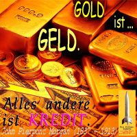 SilberRakete_GOLD-ist-GELD-Alles-andere-ist-Kredit-JohnPiermontMorgan-Barren-Muenzen-Pfeil-Dollar