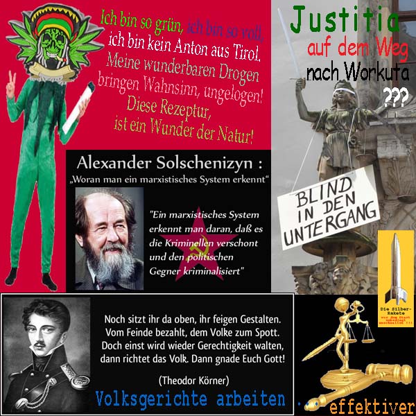 SilberRakete Anton-Tirol-Drogen-Justitia-Blind-in-Untergang-Zitate-Solschenizyn-Koerner-Volksgerichte-effektiver