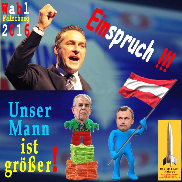 SilberRakete Oesterreich-Wahlfaelschung2016-vBellen-Hofer-Strache-Unser-Mann-groesser