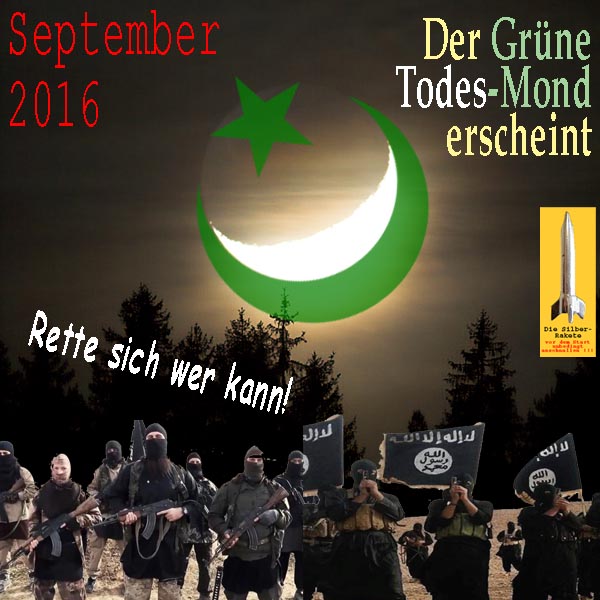 SilberRakete September2016-Der-Gruene-Todesmond-erscheint-DAESH-Rette-sich-wer-kann