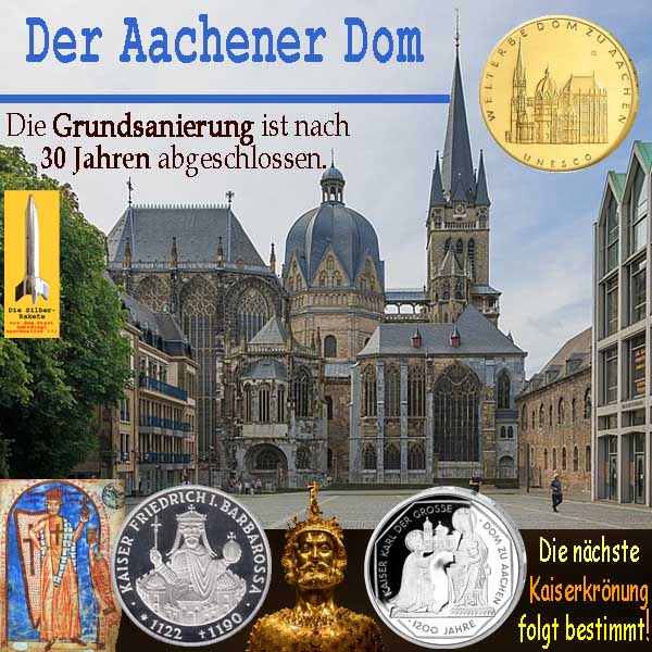 SilberRakete Aachener Dom Grundsanierung 30Jahre abgeschlossen GOLD SILBER Kaiserkroenung folgt bald