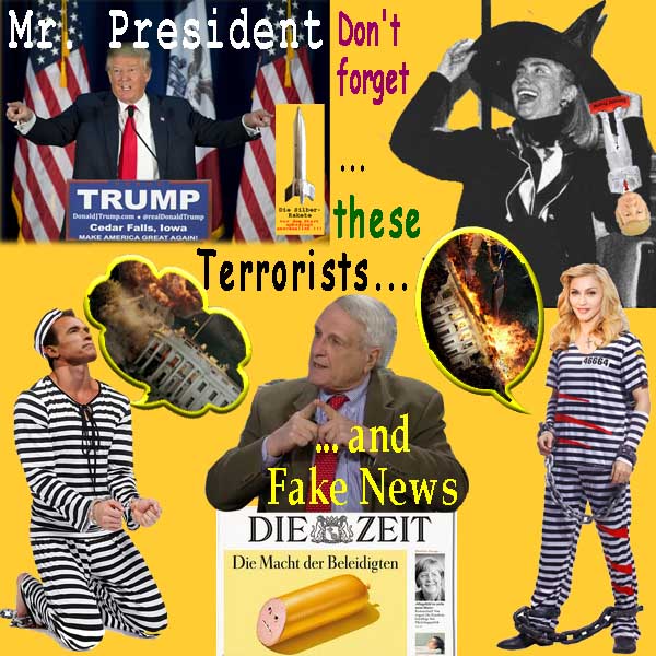 SilberRakete DTrump MrPresident DontForget HillaryCl Madonna ASchwarzenegger DieZeit FakeNews