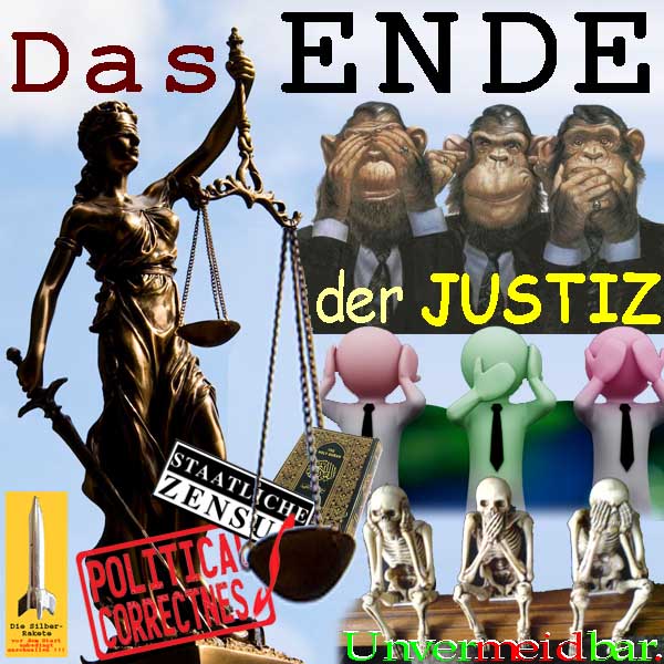 SilberRakete Das Ende der Justiz Zensur PoliticalCorrectness Koran 3Affen Nichts sehen hoeren sagen Skelette Tod