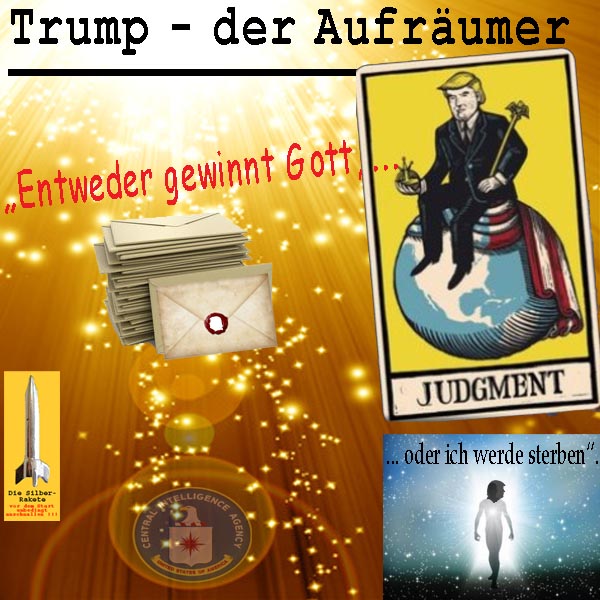 SilberRakete Der Aufraeumer DTrump Judgment Entweder gewinnt Gott oder ich werde sterben Siegelbriefe