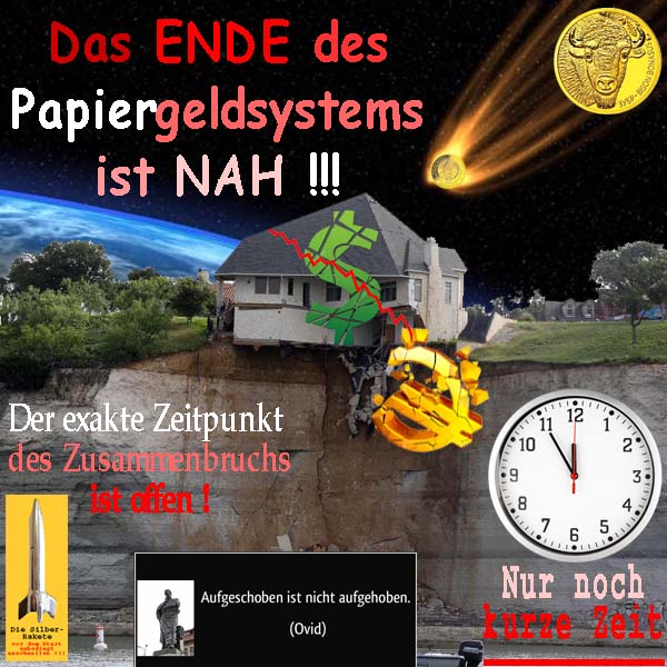 SilberRakete Ende Papiergeldsystem nah Kaputtes Dollar Euro Haus Klippe Komet GOLD Bulle Uhr Nur kurze Zeit