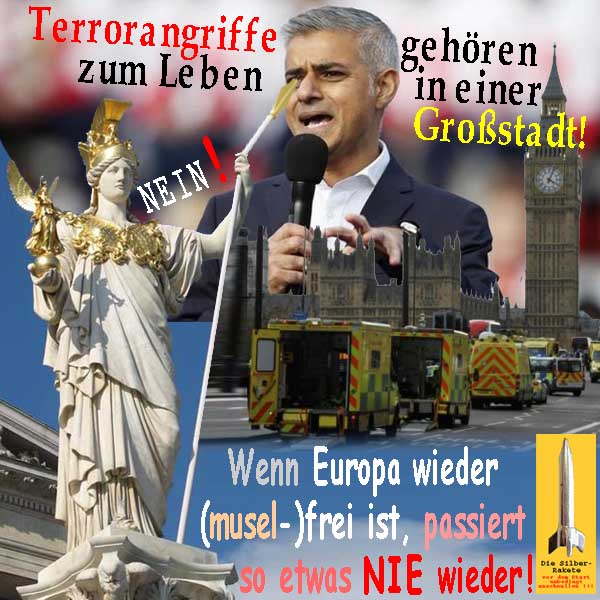 SilberRakete London Anschlag Khan Gehoert zum Leben in Grossstadt Wenn Europa muselfrei Nie wieder