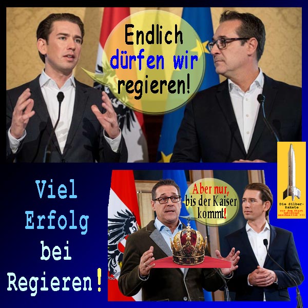 SilberRakete Neue Regierung Oesterreich OeVP Kurz Endlich regieren Viel Erfolg FPOe Strache Bis Kaiser kommt