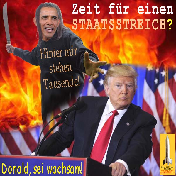 SilberRakete USA Obama Zeit fuer einen Staatsstreich Hinter mir Tausende Donald Trump sei wachsam