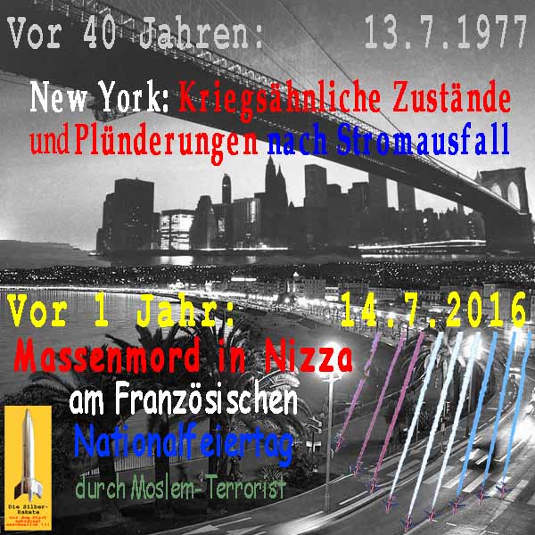 SilberRakete Vor 40Jahren NewYork Stromausfall Pluenderungen Vor 1Jahr Anschlag Nizza Frz Nationalfeiertag3