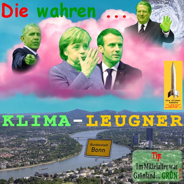 SilberRakete Wahre Klimaleugner Obama Merkel Macron alGore Rosa Wolke Bonn Mittelalter Groenland gruen