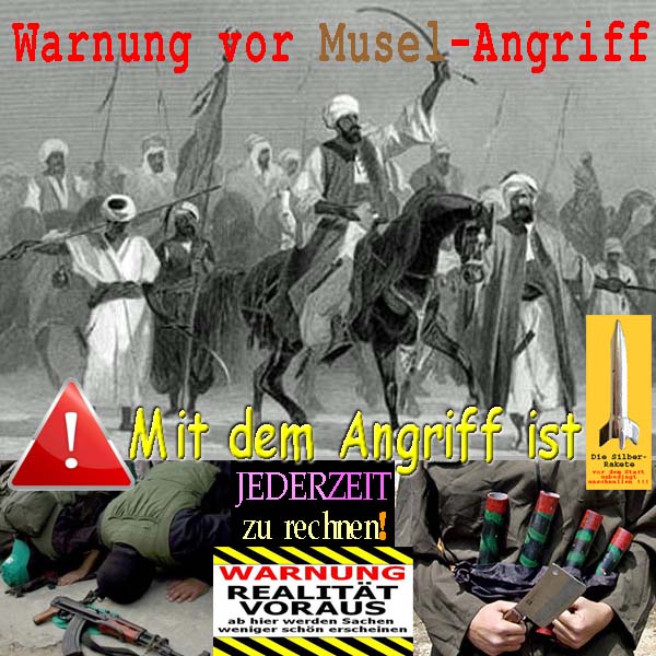 SilberRakete Warnung vor Musel Angriff Mit Angriff ist jederzeit zu rechnen Realitaet voraus