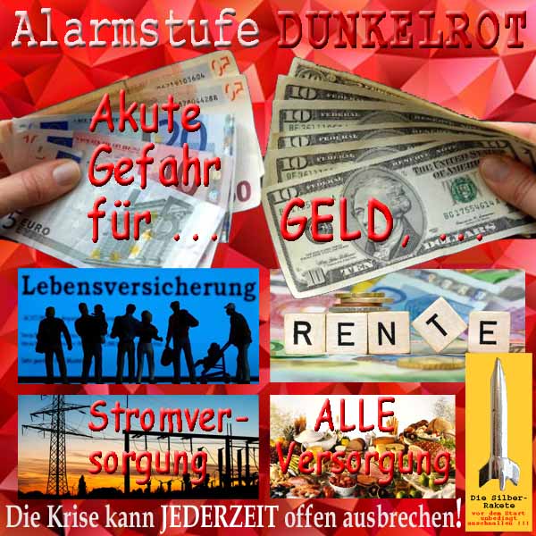 SilberRakete Alarmstufe DUNKELROT Gefahr fuer Geld Lebensversicherung Rente Strom Versorgung