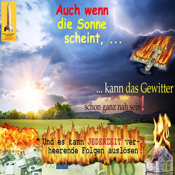 SilberRakete Auch wenn Sonne scheint kann Gewitter schon ganz nah sein Verheerende Folgen ausloesen Geld verbrennt