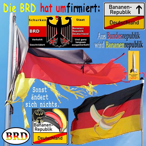 SilberRakete BRD hat umfirmiert Aus Bundesrepublik wird Bananenrepublik Fahne kaputt Kennzeichen