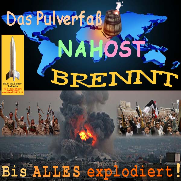 SilberRakete Das Pulverfass Nahost brennt Bis ALLES explodiert Moslemische Kaempfer