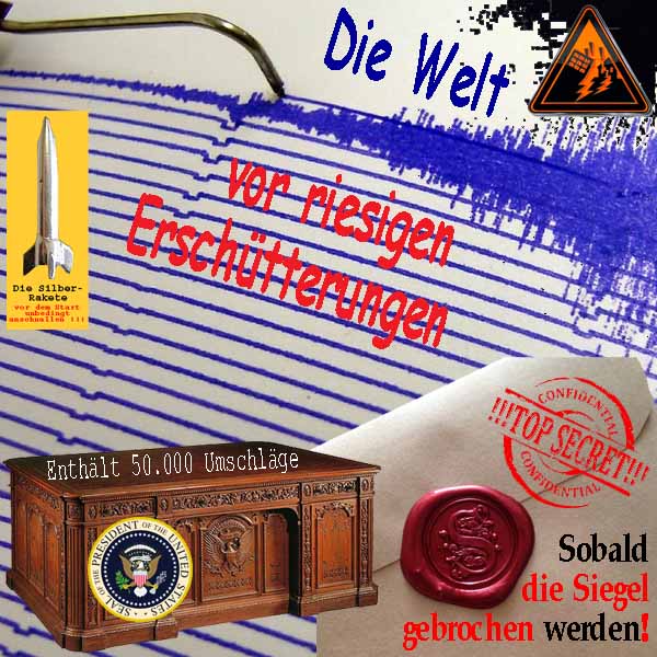 SilberRakete Die Welt vor riesigen Erschuetterungen 50000Umschlaege TopSecret USA Siegel brechen