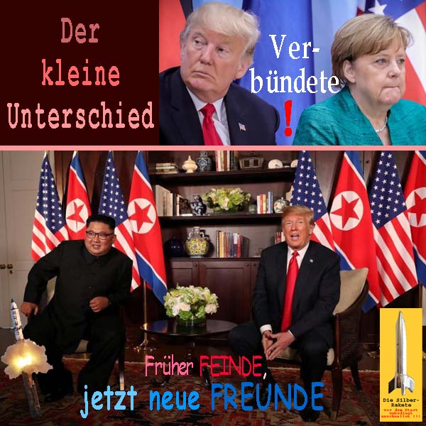 SilberRakete Kleiner Unterschied Verbuendete Merkel DTrump Kim Frueher Feinde jetzt Freunde