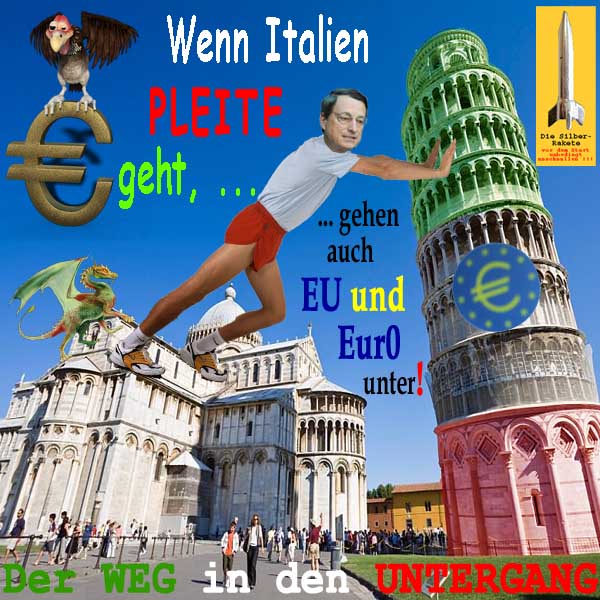 SilberRakete Pleitegeier Wenn Italien pleite geht gehen EU Euro unter EZB Draghi haelt SchiefenTurmPisa