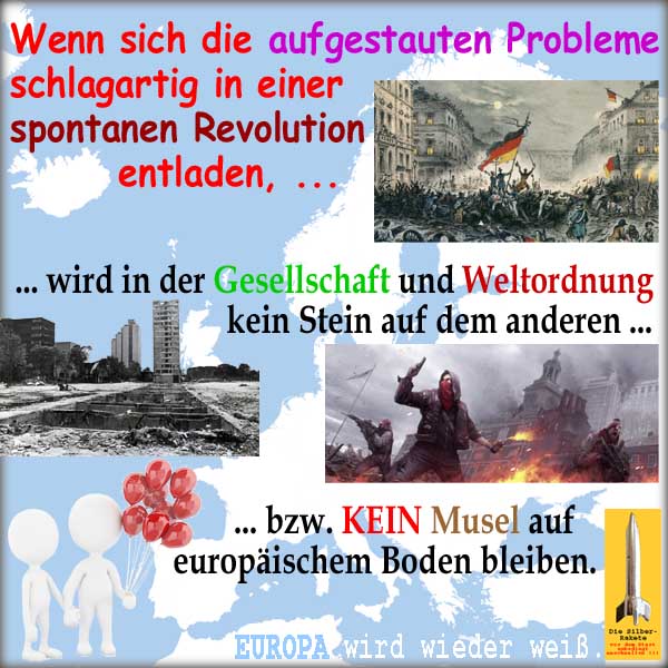 SilberRakete Probleme Revolution Kein Stein bleibt auf anderem Kein Musel in Europa wird weiss