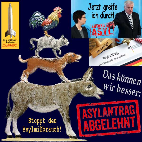 SilberRakete Seehofer greift durch Asyl genehmigt BremerStadtmusikanten besser Asyl abgelehnt