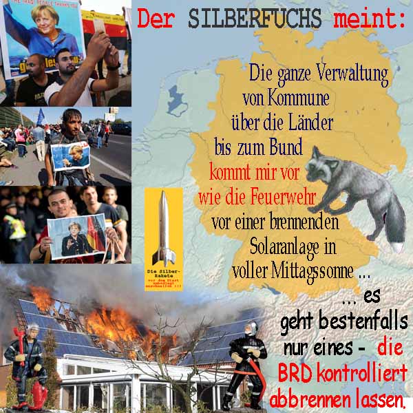 SilberRakete Silberfuchs meint Verwaltung BRD wie Feuerwehr vor brennender Solaranlage kontrolliert abbrennen