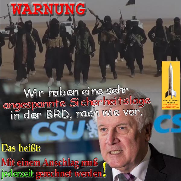 SilberRakete Warnung Innenminister Seehofer Angespannte Sicherheitslage BRD Mit Anschlag jederzeit rechnen