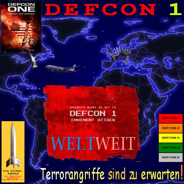 SilberRakete Weltkarte Defcon1 Weltweit Angriffe erwarten Rom Bruessel Berlin Paris MH370 NewYork