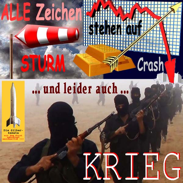 SilberRakete Windfahne Alle Zeichen stehen auf Sturm Crash und leider auch Krieg GOLD Barren Pfeil Anstieg