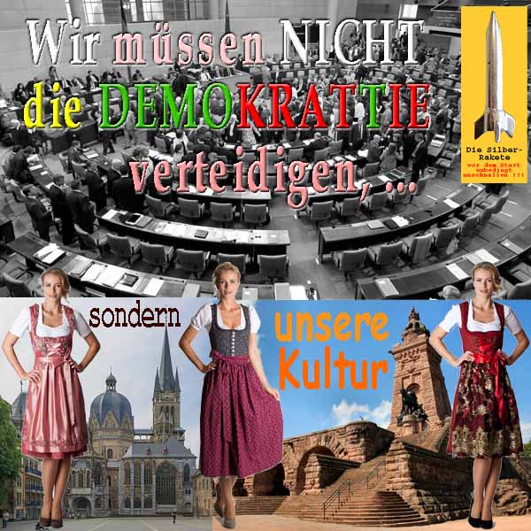 SilberRakete Wir muessen nicht Demokratie verteidigen sondern unsere Kultur DomAachen Kyffhaeuser Dirndl