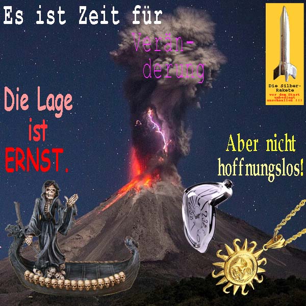 SilberRakete Zeit fuer Veraenderung Vulkan Uhr Lage ernst Tod Nicht hoffnungslos GoldeneSonne