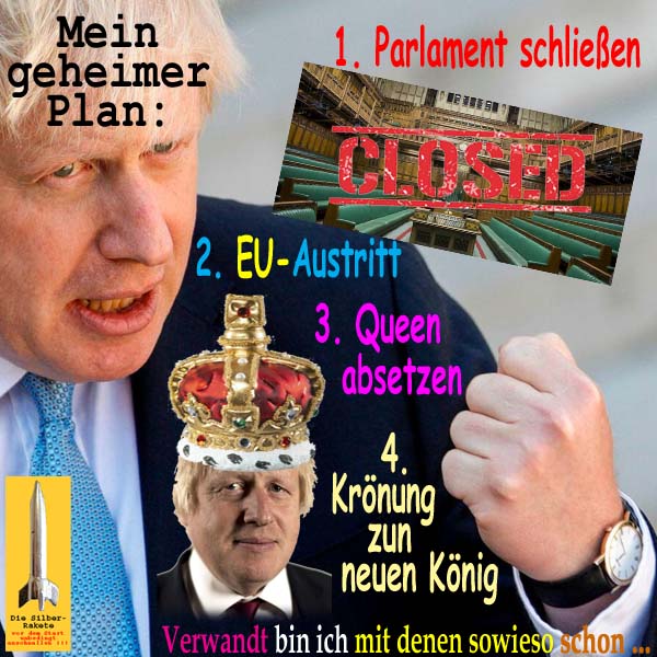 SilberRakete BJohnson GB England Geheimplan Parlament entmachten EU Austritt Selbst Koenig