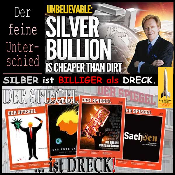 SilberRakete Der feine Unterschied MMaloney SILBER billiger als Dreck Der SPIEGEL ist DRECK