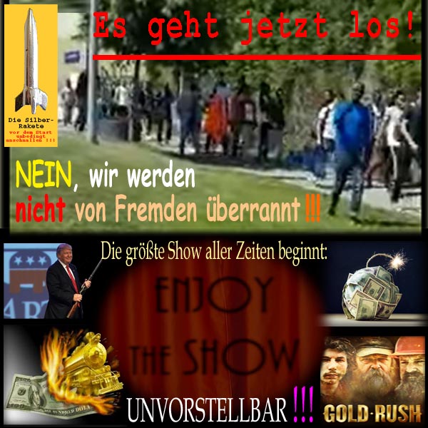SilberRakete Es geht los Nicht Fremde Groesste Show aller Zeiten Trump Dollar GOLD Unvorstellbar