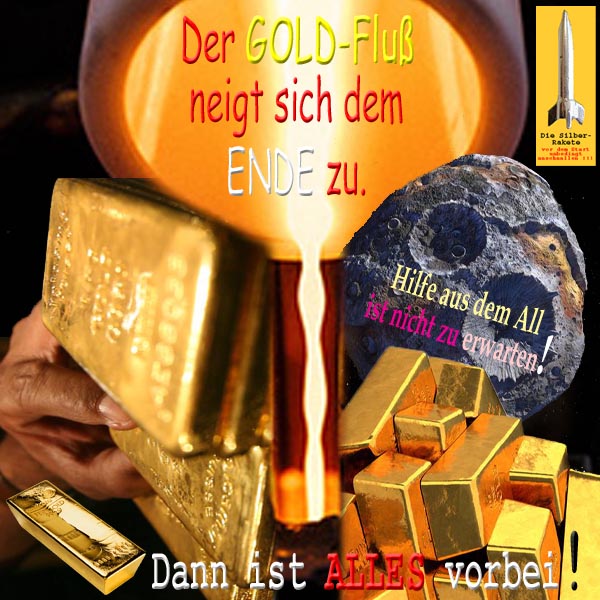 SilberRakete GOLD Fluss geht zur Neige Komet Hilfe aus All nicht zu erwarten Dann ALLES vorbei