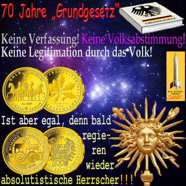 SilberRakete Grundgesetz 70Jahre Keine Verfassung Legitimation GOLD Bald absolutistische Herrscher