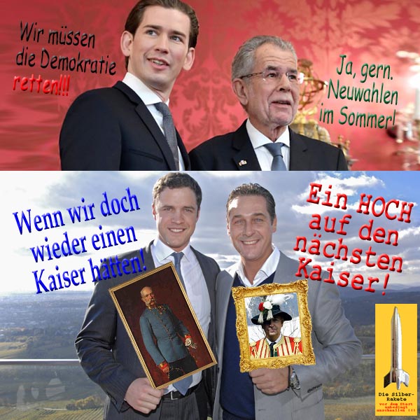 SilberRakete Krise Oesterreich Kurz Demokratie vdBellen Neuwahlen Gudenus Kaiser Strache KvH