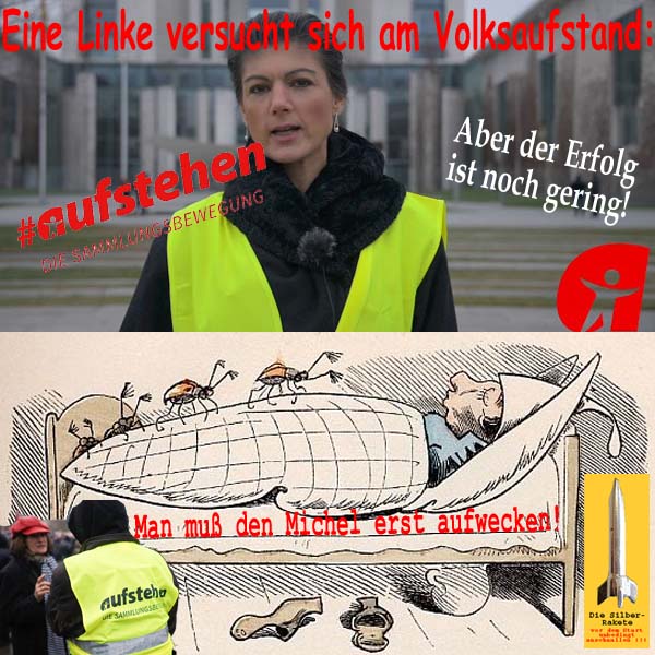 SilberRakete Linke SWagenknecht versucht Aufstand Geringer Erfolg Michel schlaeft noch Aufwecken