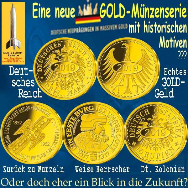 SilberRakete Neue GOLD Muenzenserie DtReich Geld Wurzeln WeiseHerrscher Kolonien Blick in Zukunft